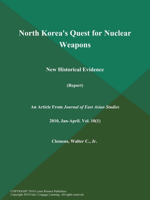 North Korea's Quest for Nuclear Weapons: New Historical Evidence (Report)
