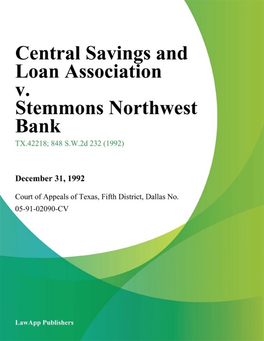Central Savings and Loan Association v. Stemmons Northwest Bank