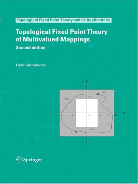 Topological Fixed Point Theory of Multivalued Mappings