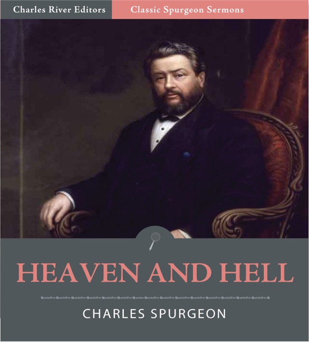 Classic Spurgeon Sermons: Heaven and Hell (Illustrated Edition)