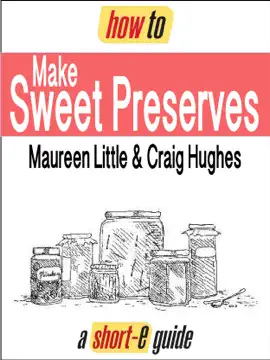 How to Make Sweet Preserves (Short-e Guide)