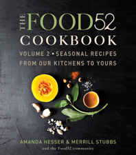The Food52 Cookbook, Volume 2 - Amanda Hesser &amp; Merrill Stubbs Cover Art
