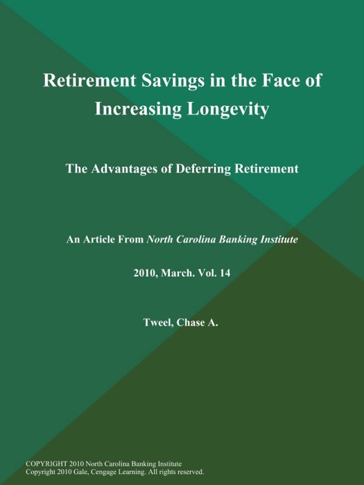 Retirement Savings in the Face of Increasing Longevity: The Advantages of Deferring Retirement