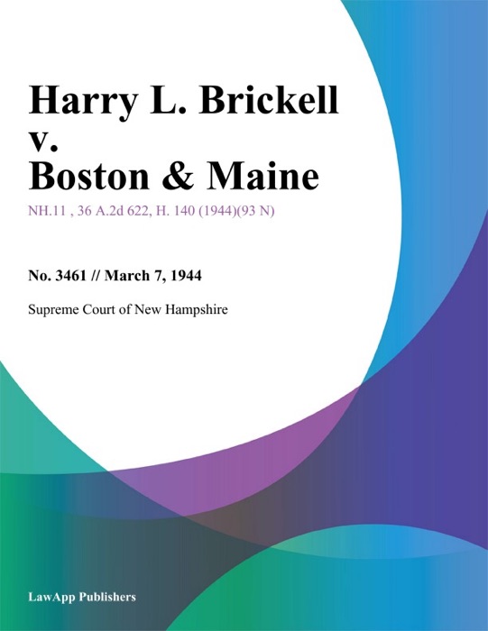 Harry L. Brickell v. Boston & Maine