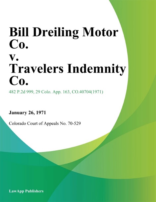 Bill Dreiling Motor Co. v. Travelers Indemnity Co.