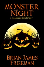 Monster Night: A Halloween Short Story - Brian James Freeman