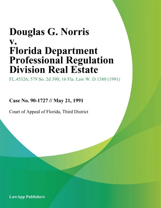 Douglas G. Norris v. Florida Department Professional Regulation Division Real Estate