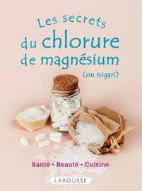 Book's Cover of Les secrets du chlorure de magnésium (ou nigari)