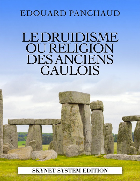 Le druidisme ou Religion des anciens Gaulois