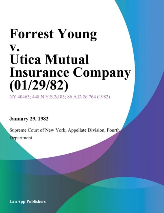 Forrest Young v. Utica Mutual Insurance Company