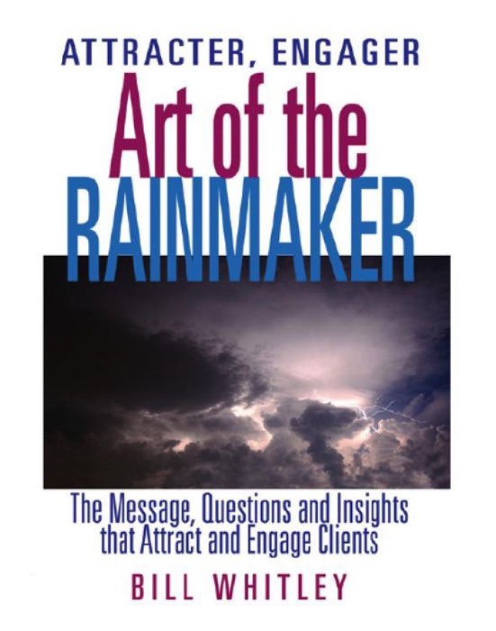 Attracter, Engager Art of the Rainmaker