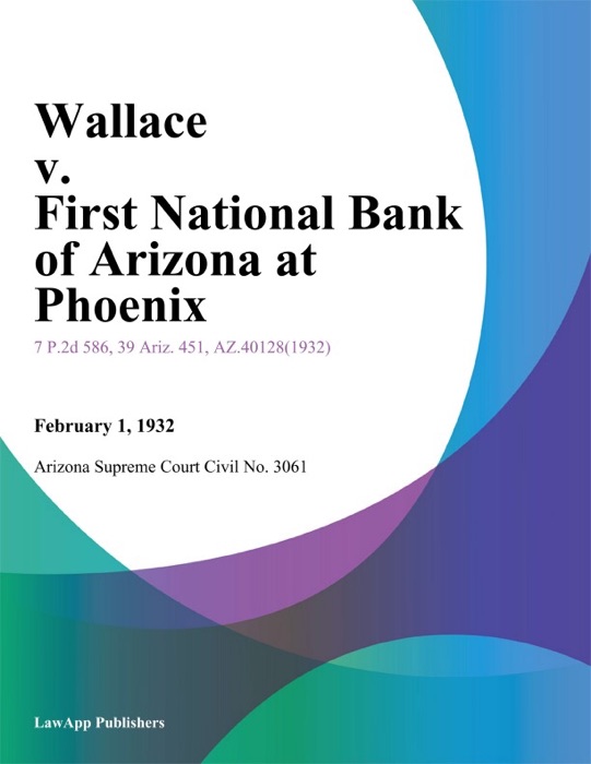 Wallace V. First National Bank Of Arizona At Phoenix