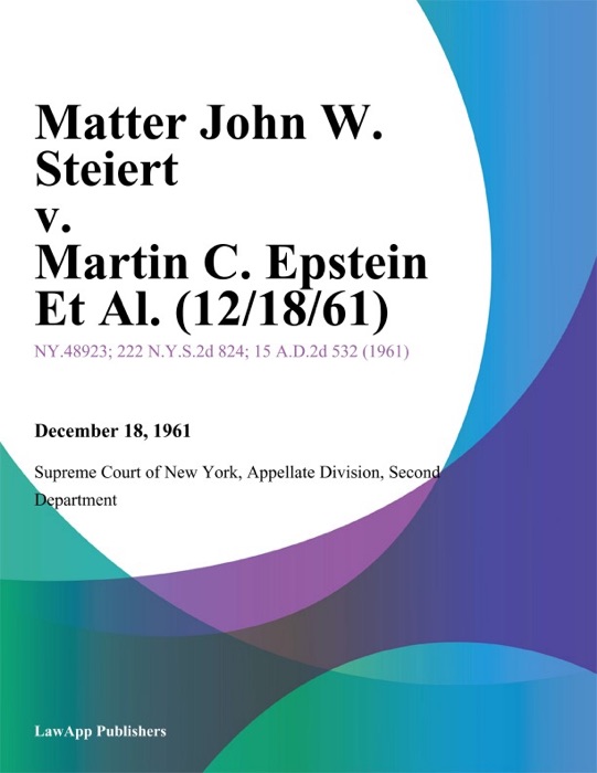 Matter John W. Steiert v. Martin C. Epstein Et Al.