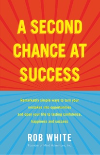 A Second Chance at Success by Robert White