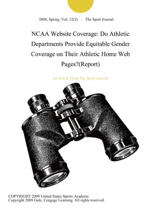 NCAA Website Coverage: Do Athletic Departments Provide Equitable Gender Coverage on Their Athletic Home Web Pages?(Report)