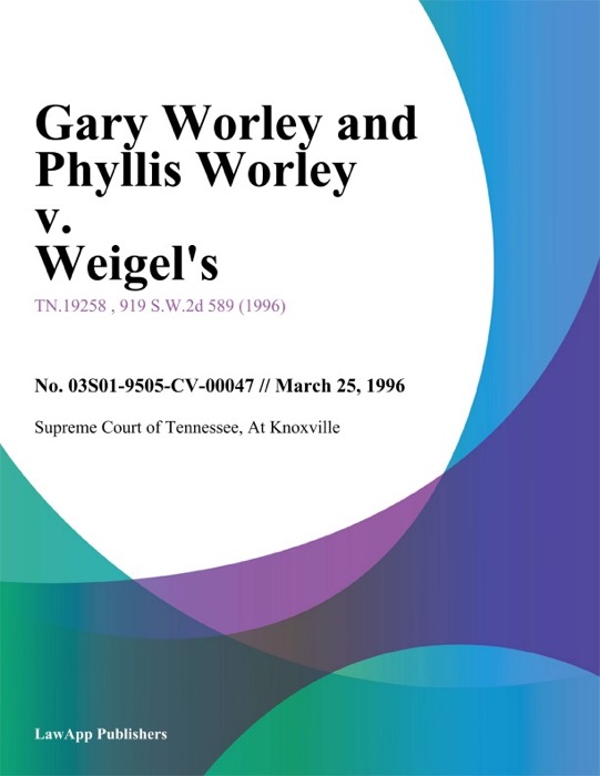 Gary Worley and Phyllis Worley v. Weigels