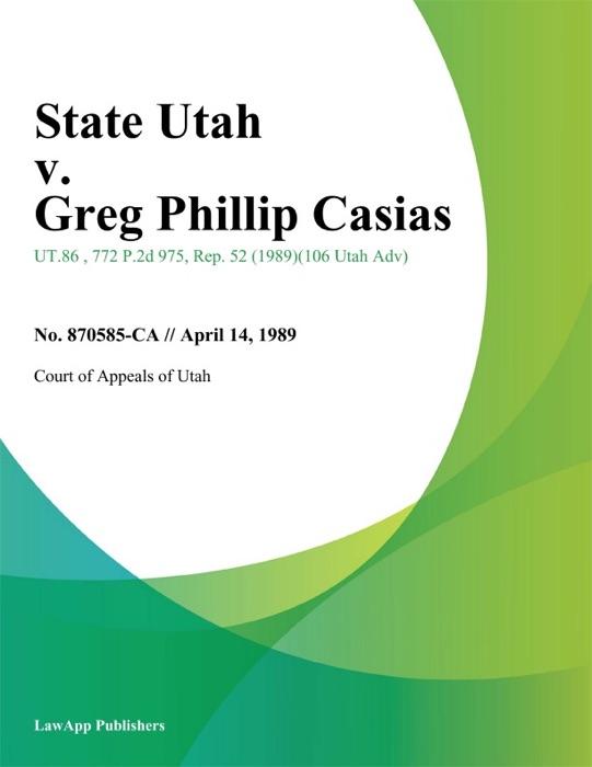 State Utah v. Greg Phillip Casias