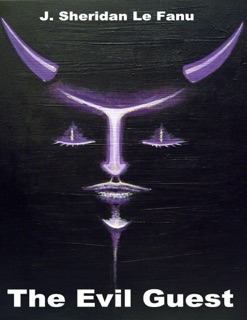 The Evil Guest by J. Sheridan Le Fanu