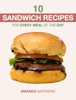 10 Sandwich Recipes for Every Meal of the Day - Amanda Natividad