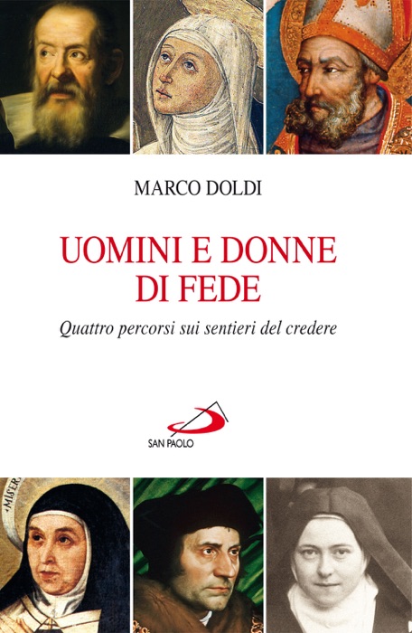 Uomini e donne di fede. Quattro percorsi sui sentieri del credere.