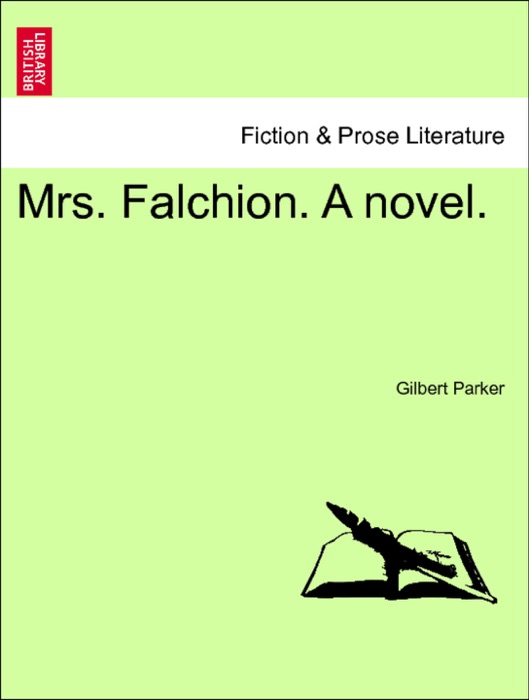 Mrs. Falchion. A novel. Vol. I