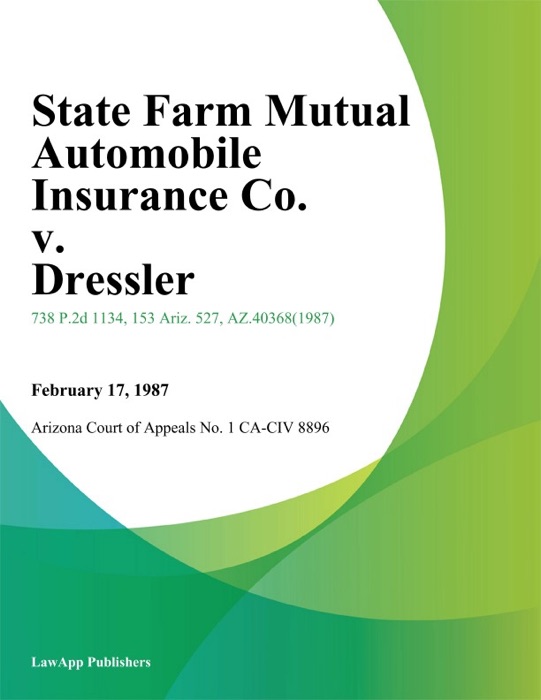 State Farm Mutual Automobile Insurance Co. V. Dressler