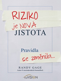 Riziko je nová jistota by Randy Gage