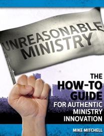 Unreasonable Ministry - Mike Mitchell