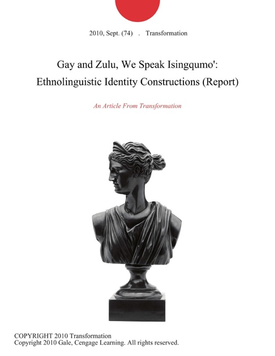 Gay and Zulu, We Speak Isingqumo': Ethnolinguistic Identity Constructions (Report)