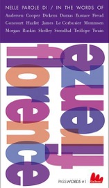 Firenze/Florence - Maurizio Bossi, Mark Twain, Trollope, Stendhal, Mary Shelley, John Ruskin, Morgan, Theodor Mommsen, Le Corbusier, Henry James, William Hazlitt, Edmond de Goncourt, Sigmund Freud, MIles Eustace, Dumas, Charles Dickens, Cooper & Hans Christian Andersen