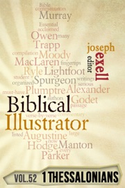 The Biblical Illustrator - Vol. 52 - Pastoral Commentary on 1 Thessalonians - Joseph Exell