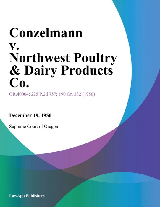 Conzelmann v. Northwest Poultry & Dairy Products Co.