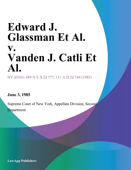 Edward J. Glassman Et Al. v. Vanden J. Catli Et Al.