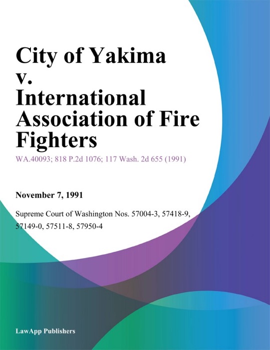 City Of Yakima V. International Association Of Fire Fighters