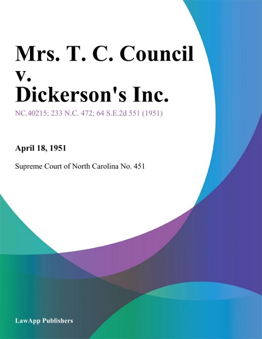 Mrs. T. C. Council v. Dickersons Inc.