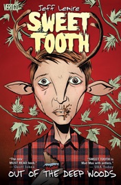 Sweet Tooth Vol. 1: Out of the Deep Woods - Jeff Lemire