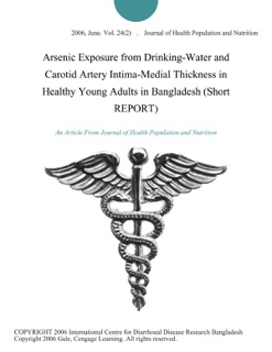 Arsenic Exposure from Drinking-Water and Carotid Artery Intima-Medial Thickness in Healthy Young Adults in Bangladesh (Short REPORT) by Journal of Health Population and Nutrition