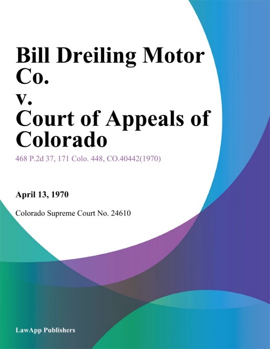 Bill Dreiling Motor Co. v. Court of Appeals of Colorado