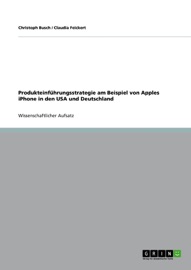 Produkteinführungsstrategie am Beispiel von Apples iPhone in den USA und Deutschland