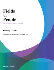 Fields V. People - Colorado Supreme Court