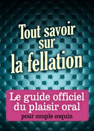 Tout savoir sur la fellation - Lolita Love