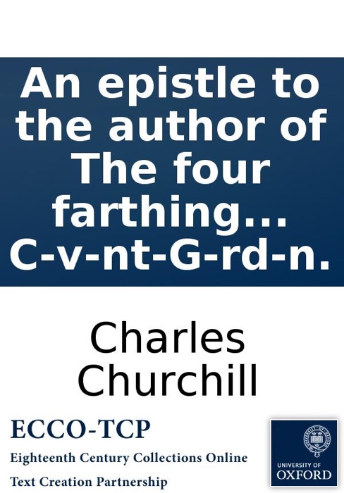 An epistle to the author of The four farthing candles: By the author of The Rosciad of C-v-nt-G-rd-n.
