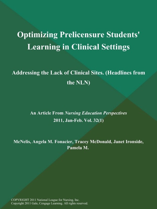Optimizing Prelicensure Students' Learning in Clinical Settings: Addressing the Lack of Clinical Sites (Headlines from the NLN)