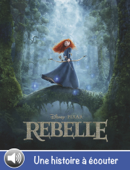 Rebelle, une histoire à écouter - Disney Book Group