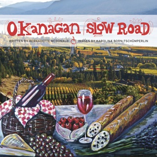 Okanagan Slow Road by Bernadette McDonald