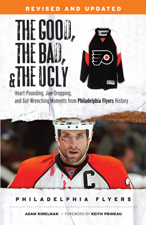 The Good, the Bad, &amp; the Ugly: Philadelphia Flyers - Adam Kimelman Cover Art