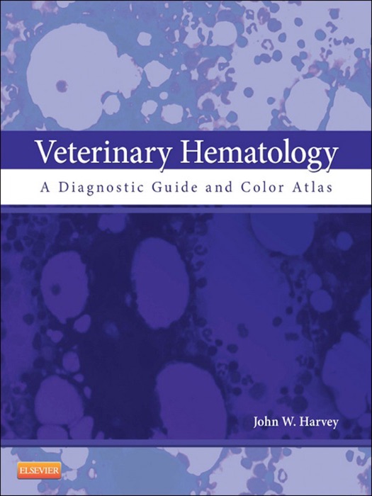 Veterinary Hematology - E-Book