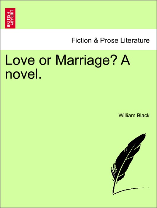 Love or Marriage? A novel. Vol. III.