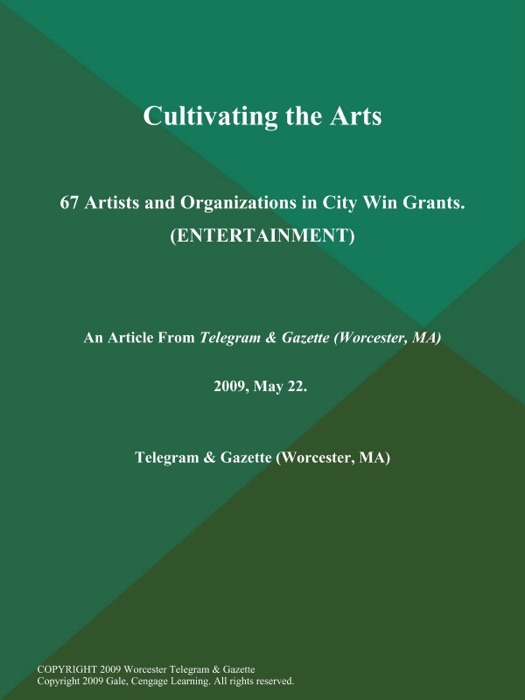 Cultivating the Arts; 67 Artists and Organizations in City Win Grants (ENTERTAINMENT)