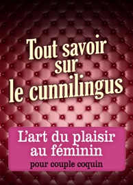Tout savoir sur le cunnilingus - Lolita Love